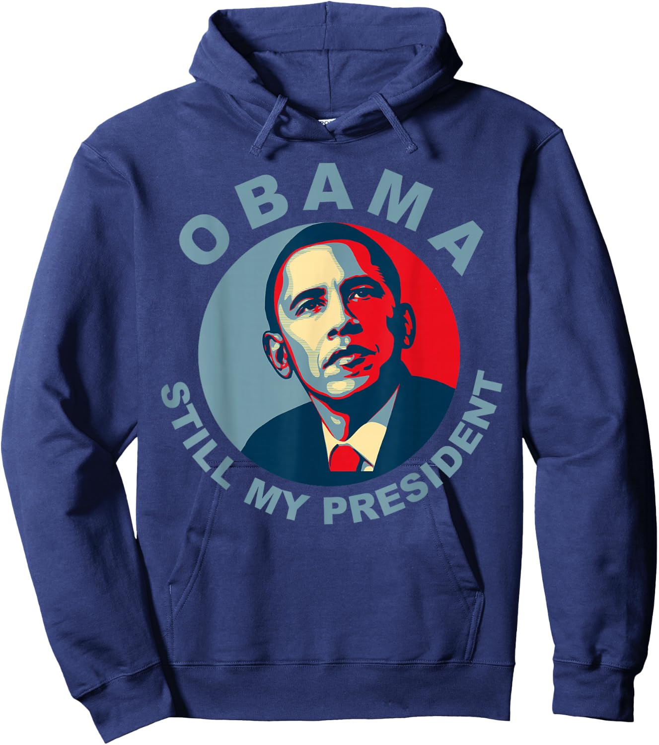 Obama Still My President Novelty Hoodie - Hoodie | Navy