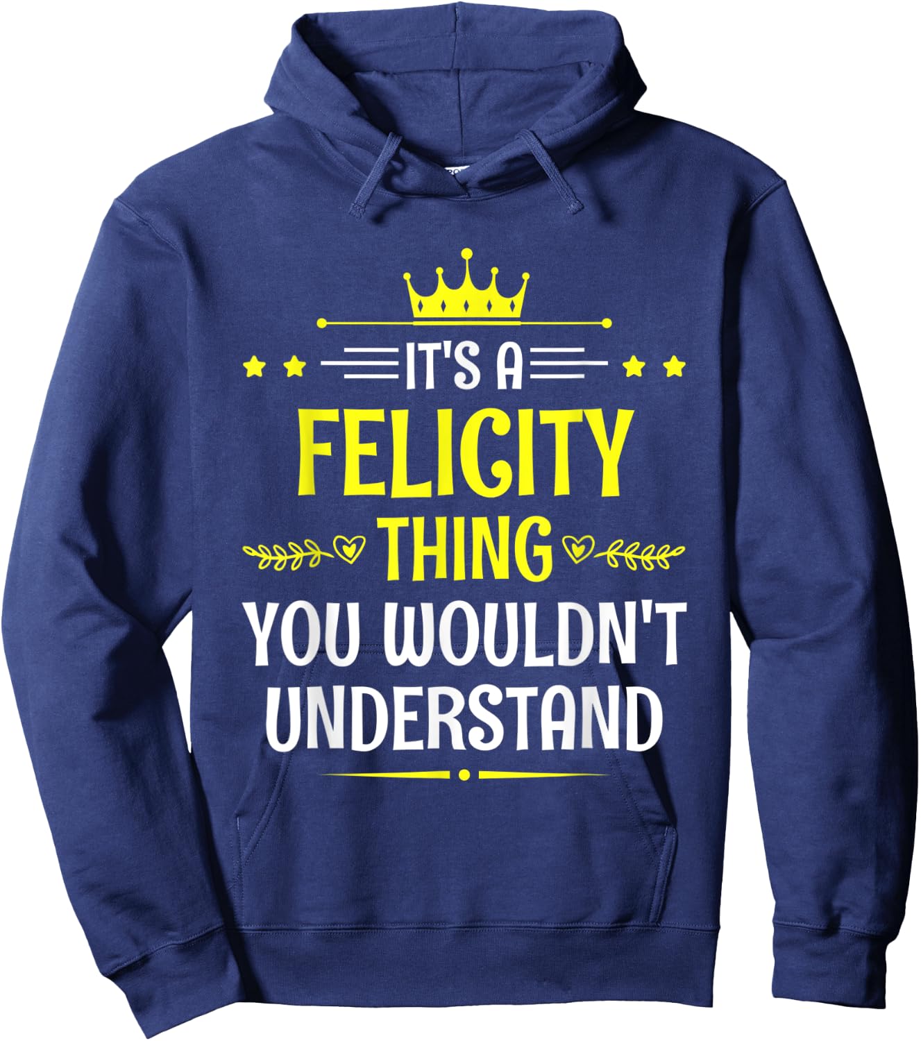 It's a Felicity Thing You Wouldn't Understand Funny Name Hoodie - Hoodie | Navy