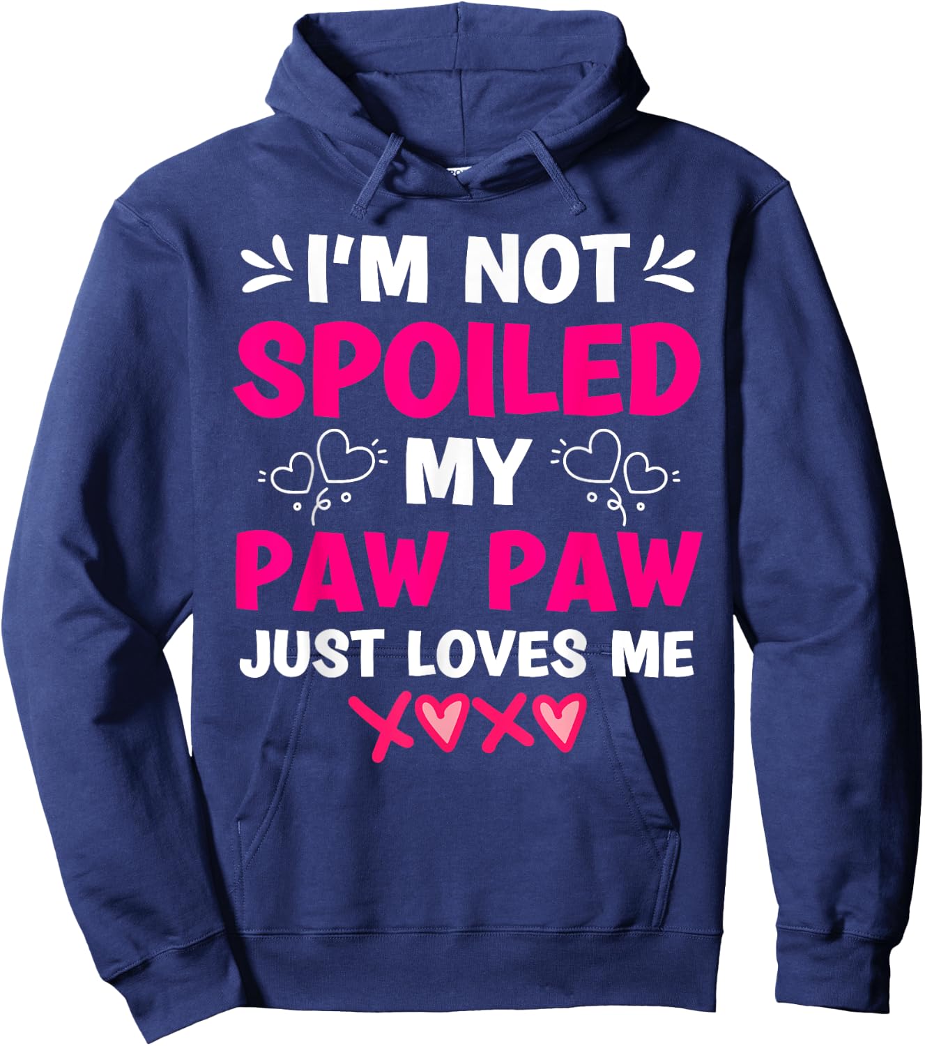 I'm Not Spoiled My Paw Paw Just Loves Me Granddaughter Girls Hoodie - Hoodie | Navy