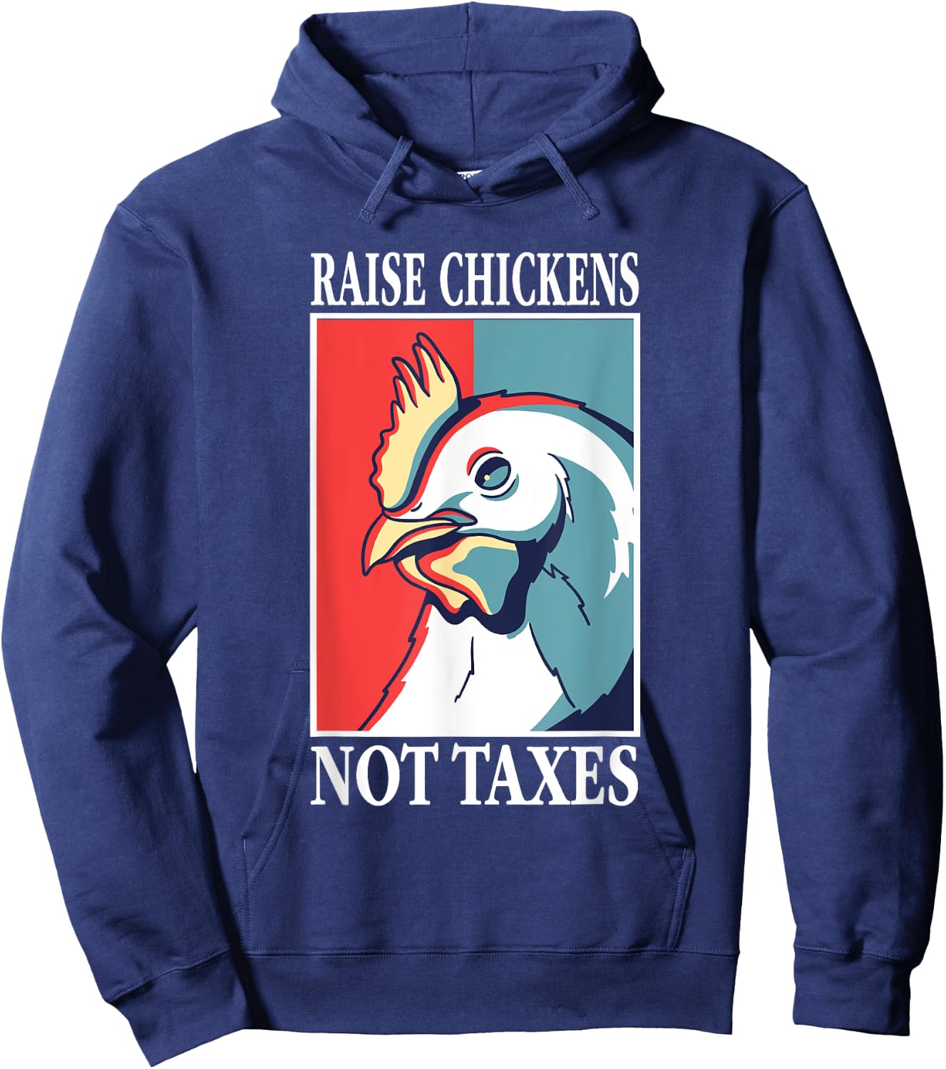Libertarian Raise Chickens Not Taxes Ranch Homestead Farming Hoodie - Hoodie | Navy