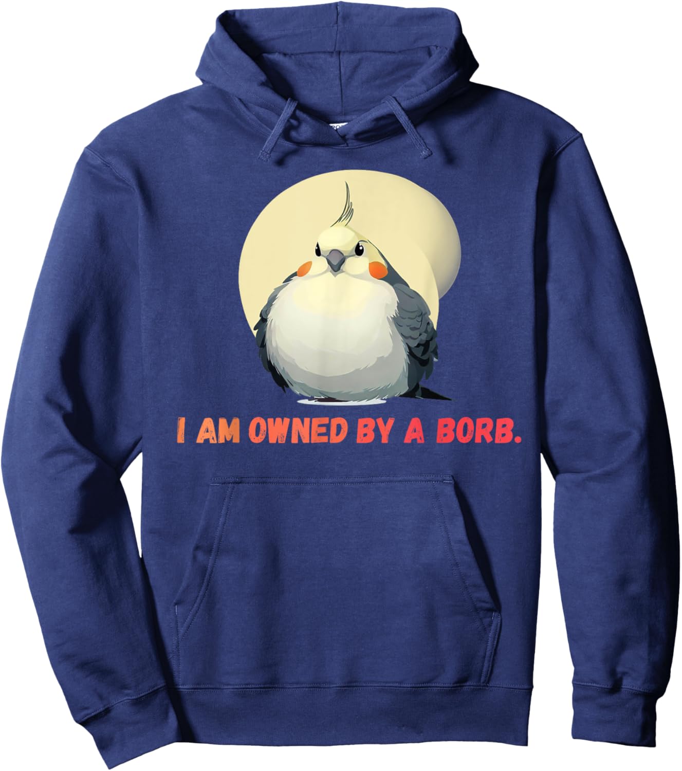 I'm owned by a Borb" Round Funny Cockatiel For Parrot Lovers Hoodie - Hoodie | Navy