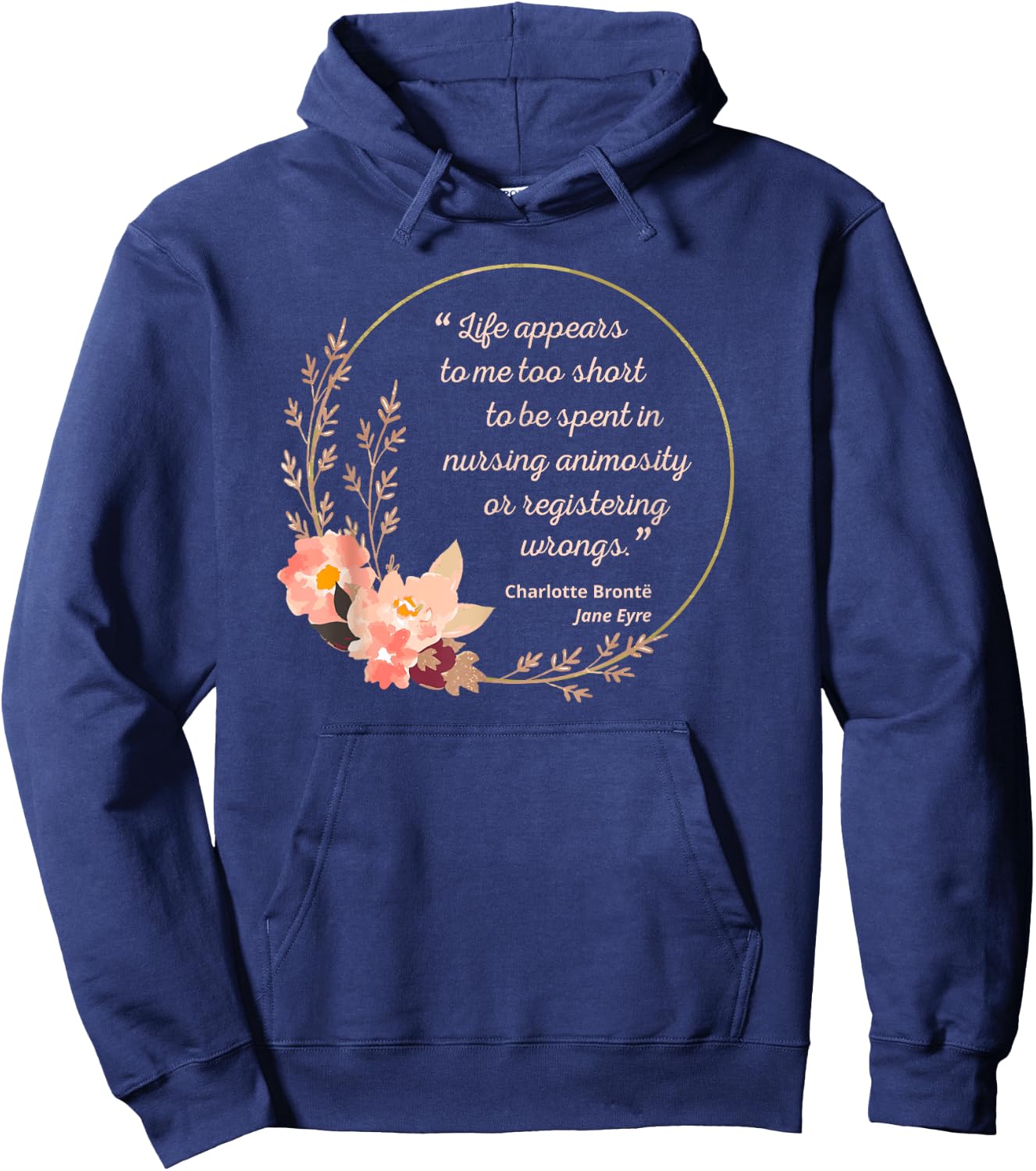 Life Appears Too Short Jane Eyre Quote Charlotte Brontë Hoodie - Hoodie | Navy