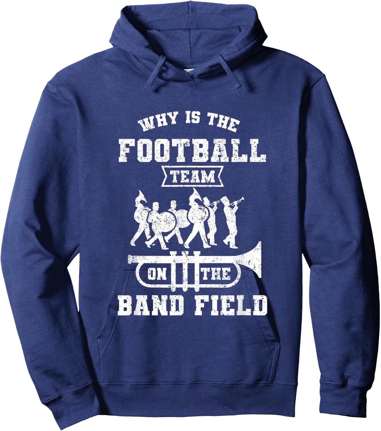 Why Is The Football Team On The Band Field Marching Band Hoodie - Hoodie | Navy