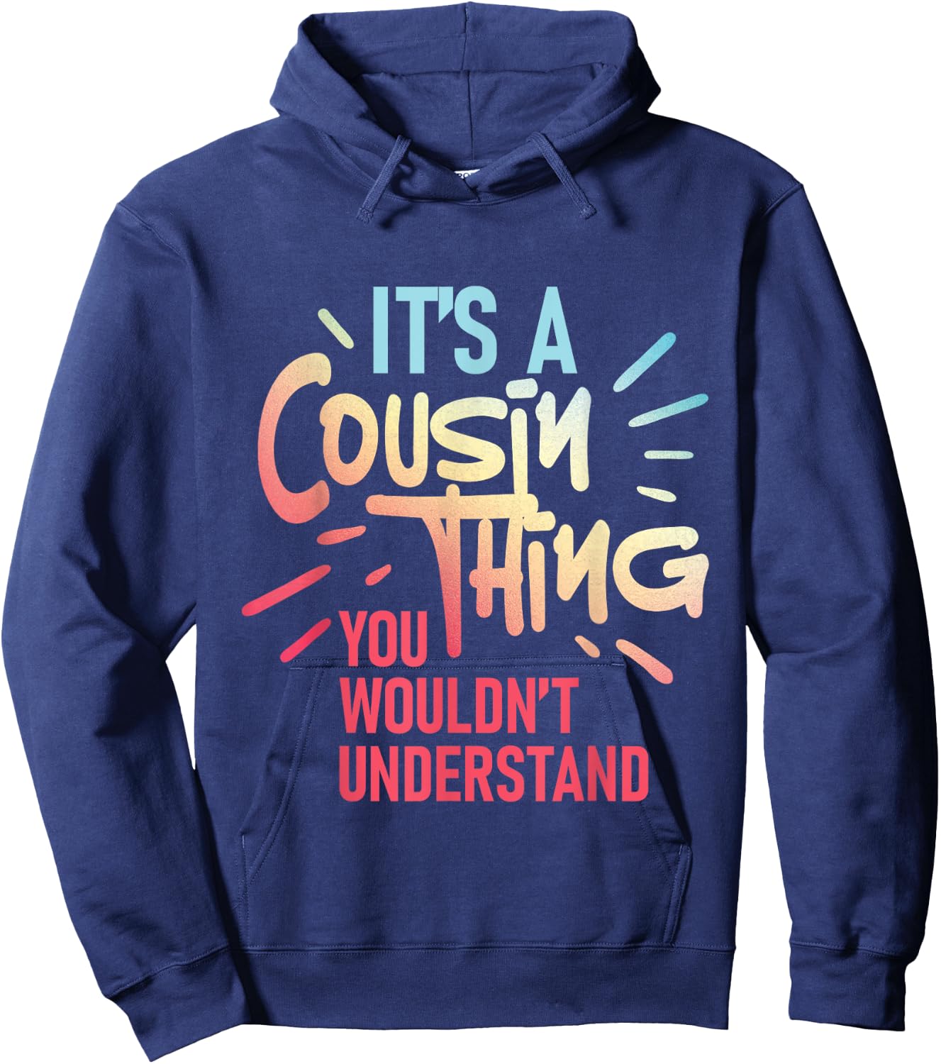 It's A Cousin Thing You Wouldn't Understand - Family Reunion Hoodie - Hoodie | Navy