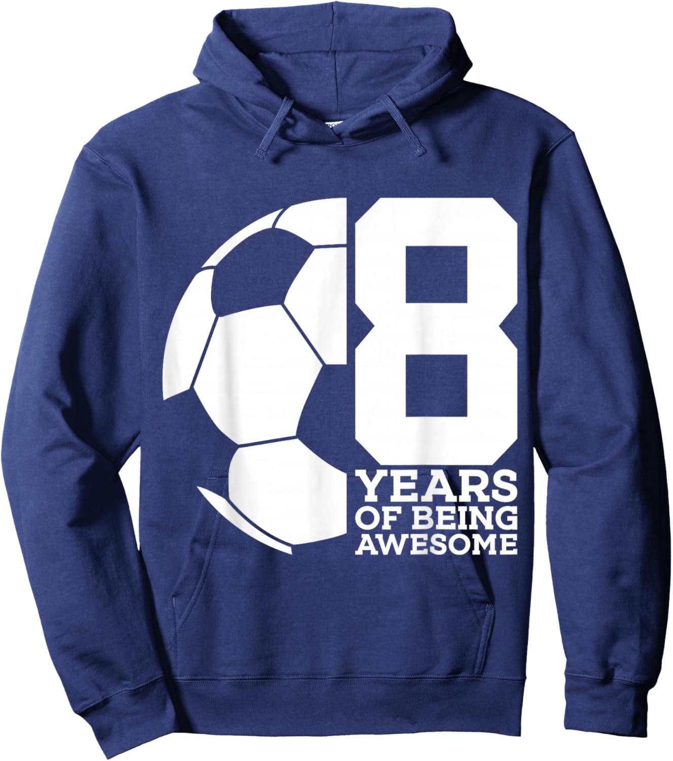 8 Years of Being Awesome Soccer 8TH Birthday Hoodie - Hoodie | Navy