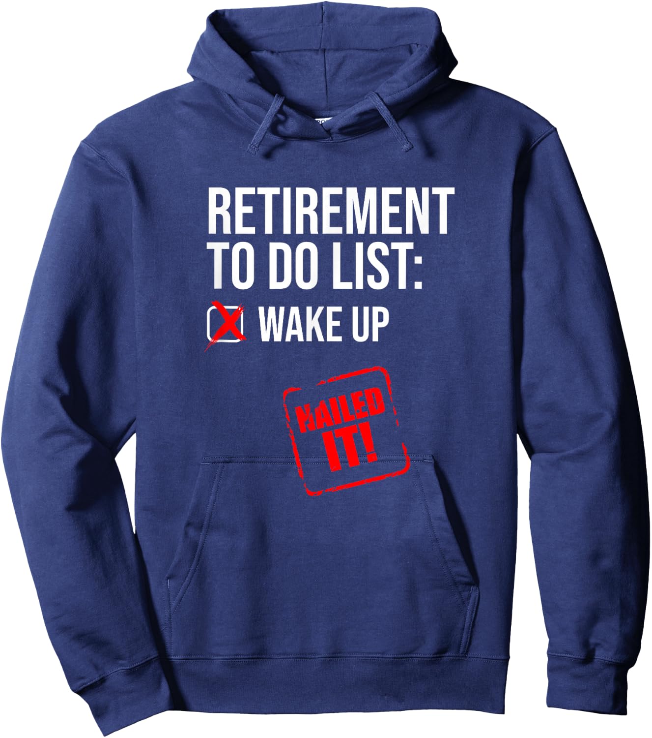 Funny Retirement To Do List Nailed It Retired Retiree Humor Hoodie - Hoodie | Navy