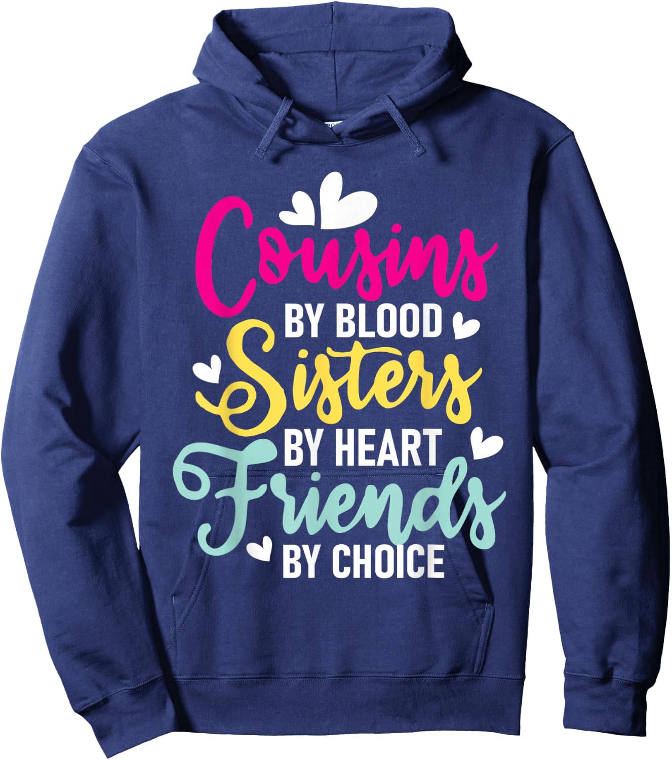 Cousins By Blood Sisters By Heart - Cousin Matching Family Hoodie - Hoodie | Navy