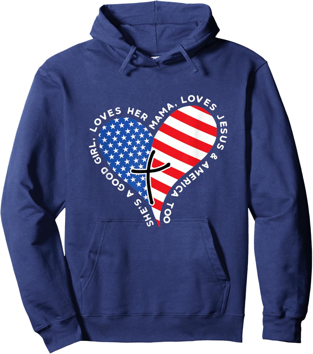 She's A Good Girl Loves Her Mama Jesus And America Too Heart Hoodie - Hoodie | Navy