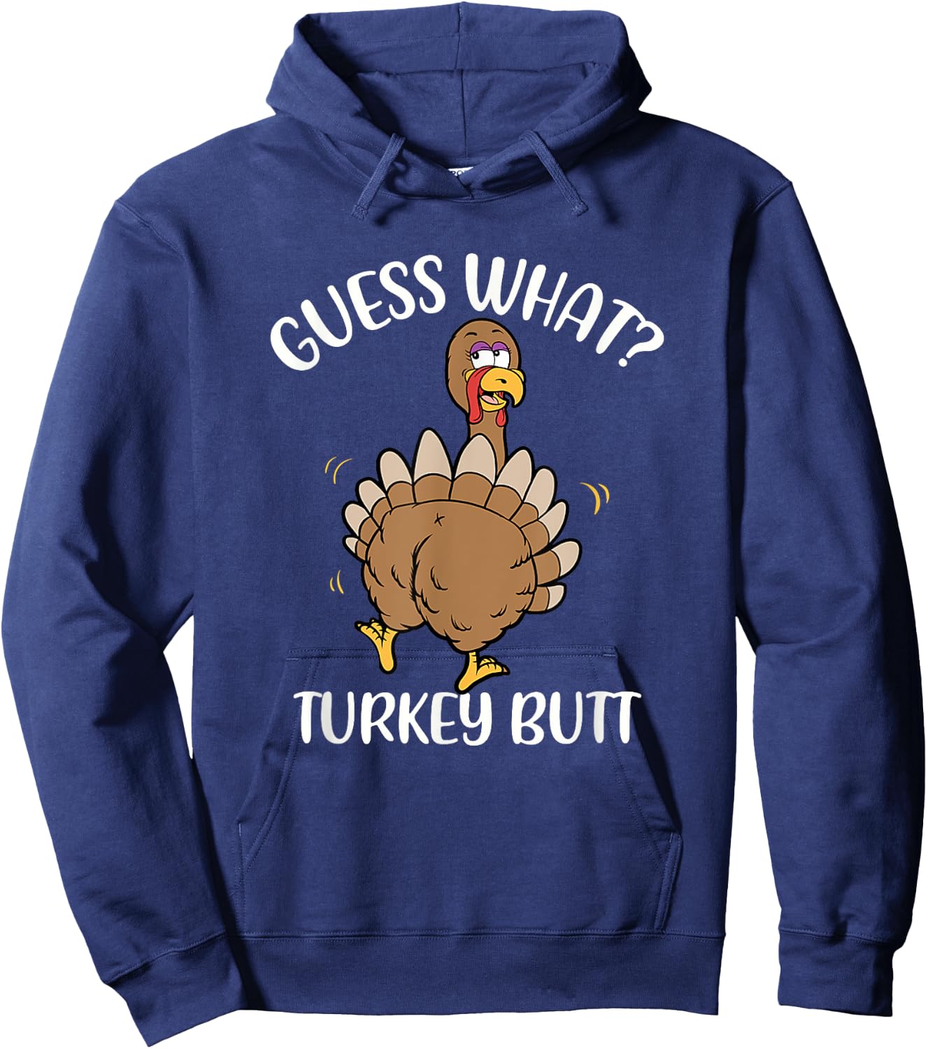 Guess What Turkey Butt - Thanksgiving Holiday Hoodie - Hoodie | Navy