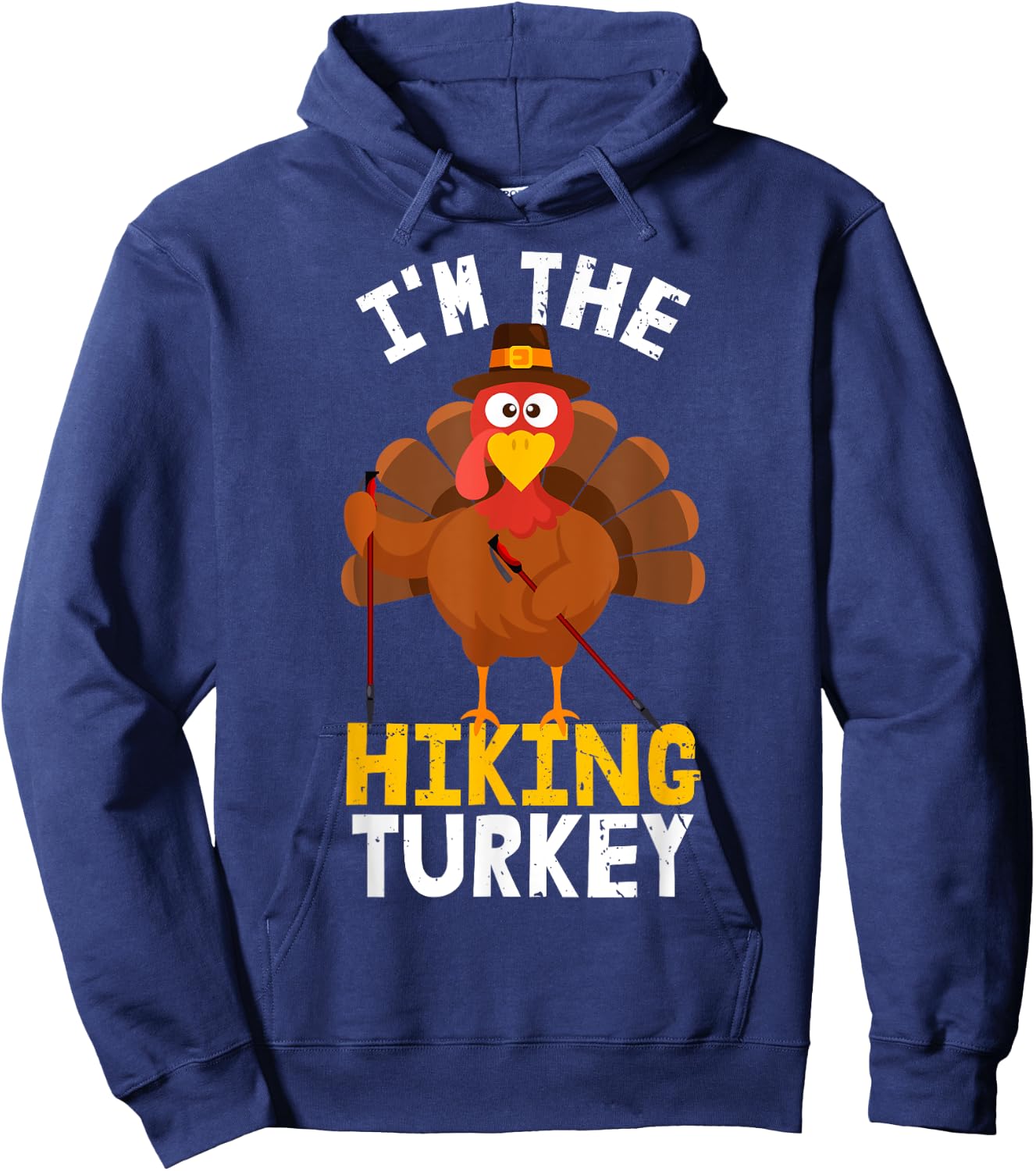 Funny I'm the Hiking Turkey Hiker | Hike Thanksgiving 2023 Hoodie - Hoodie | Navy