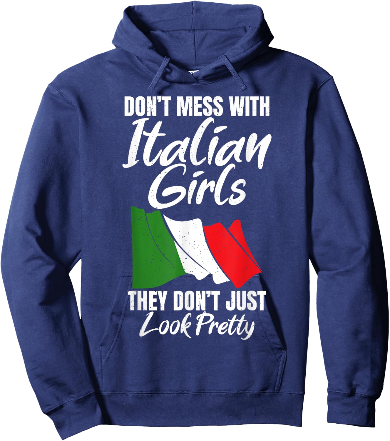 Don't mess with Italian girls, they don't just look pretty Hoodie - Hoodie | Navy