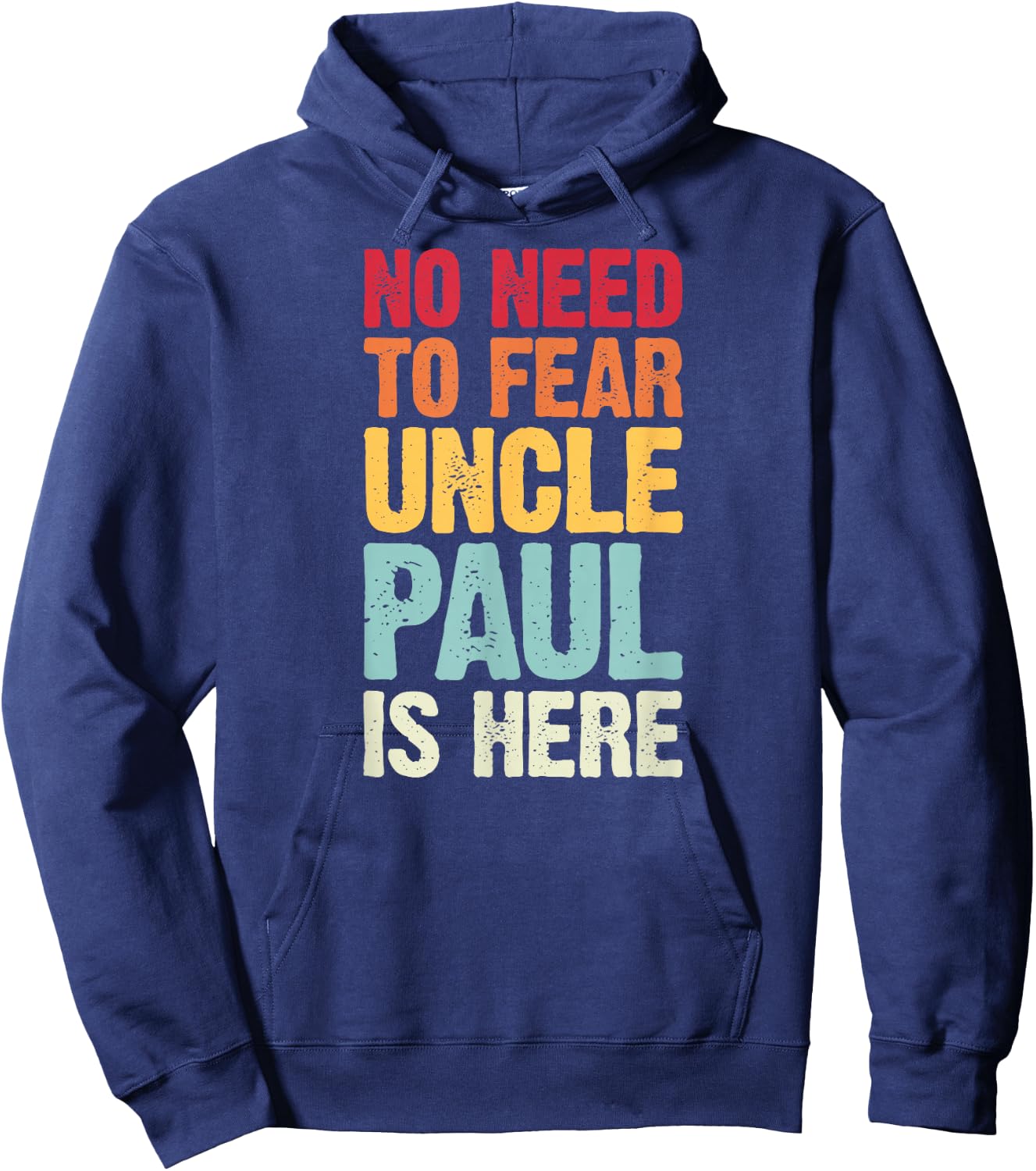 No Need To Fear Uncle Paul Is Here Personalized Name Uncle Hoodie - Hoodie | Navy