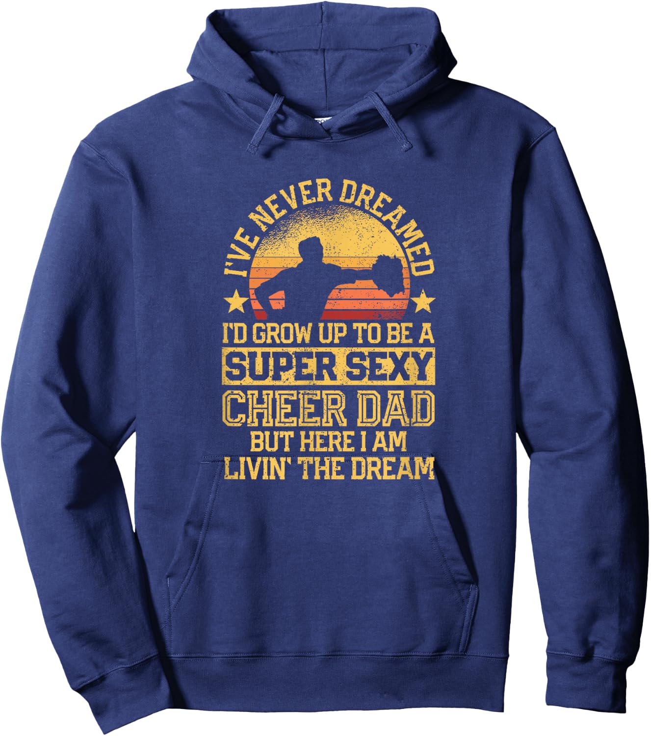 I've Never Dreamed Dad Cheerleading Cheerleader Father's Day Hoodie - Hoodie | Navy