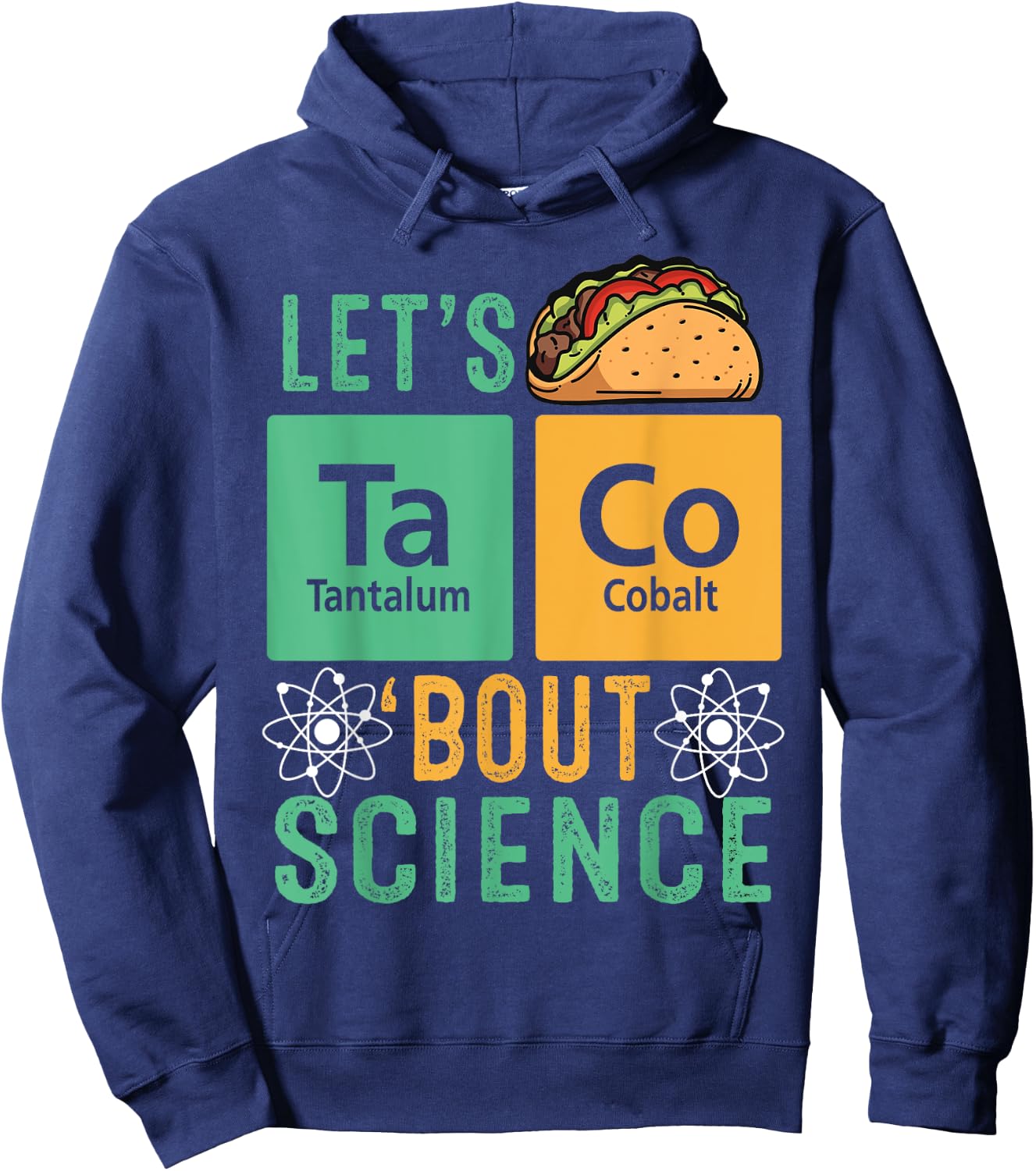 Let's Talk About Taco Science Teacher Funny Scientist Hoodie - Hoodie | Navy