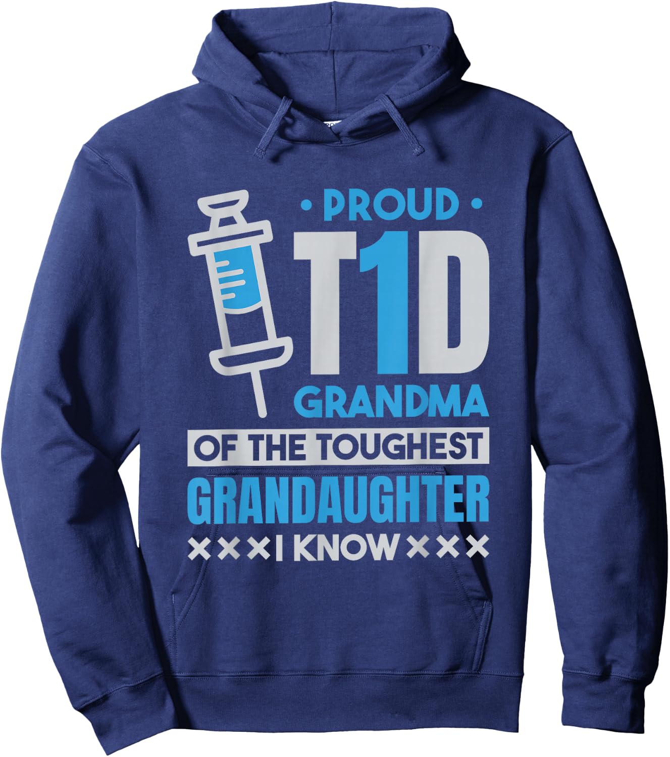 Proud T1D Grandma , Type 1 Diabetes and Diabetic Hoodie - Hoodie | Navy