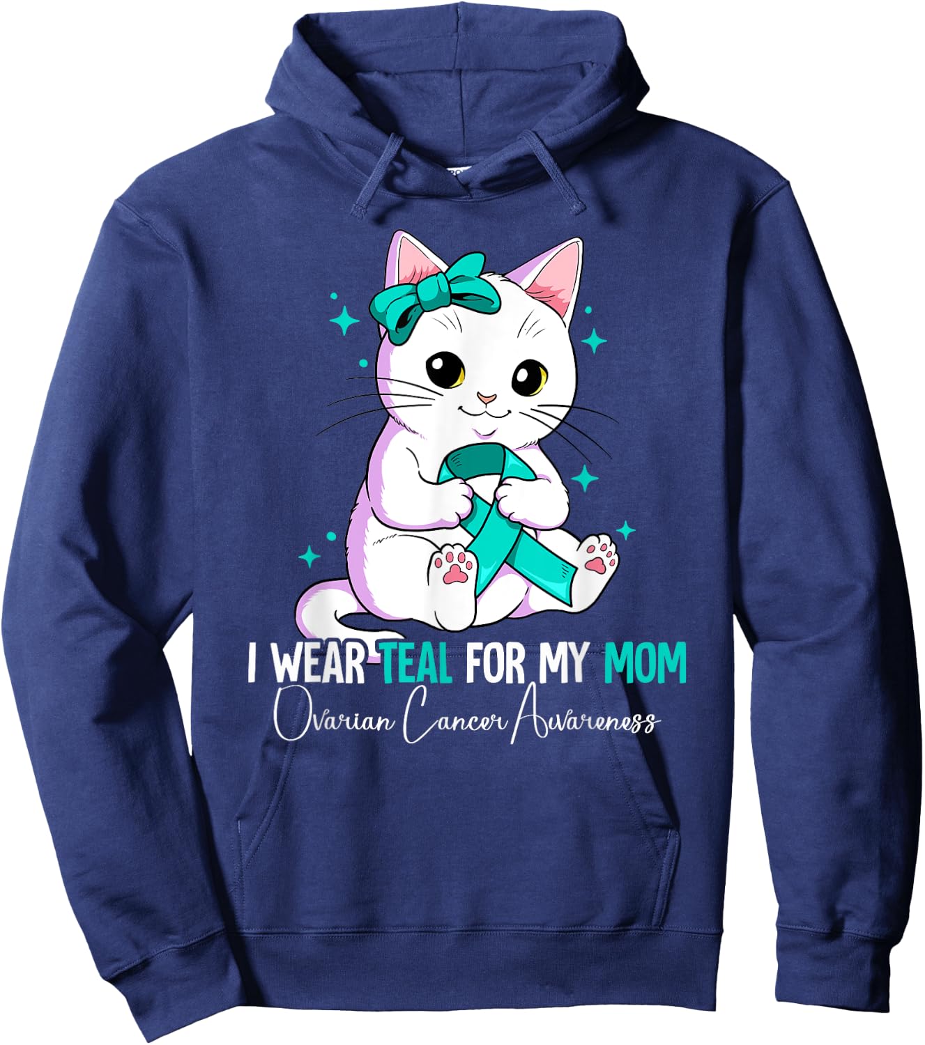 I Wear Teal For My Mom Ovarian Cancer Awareness Hoodie - Hoodie | Navy