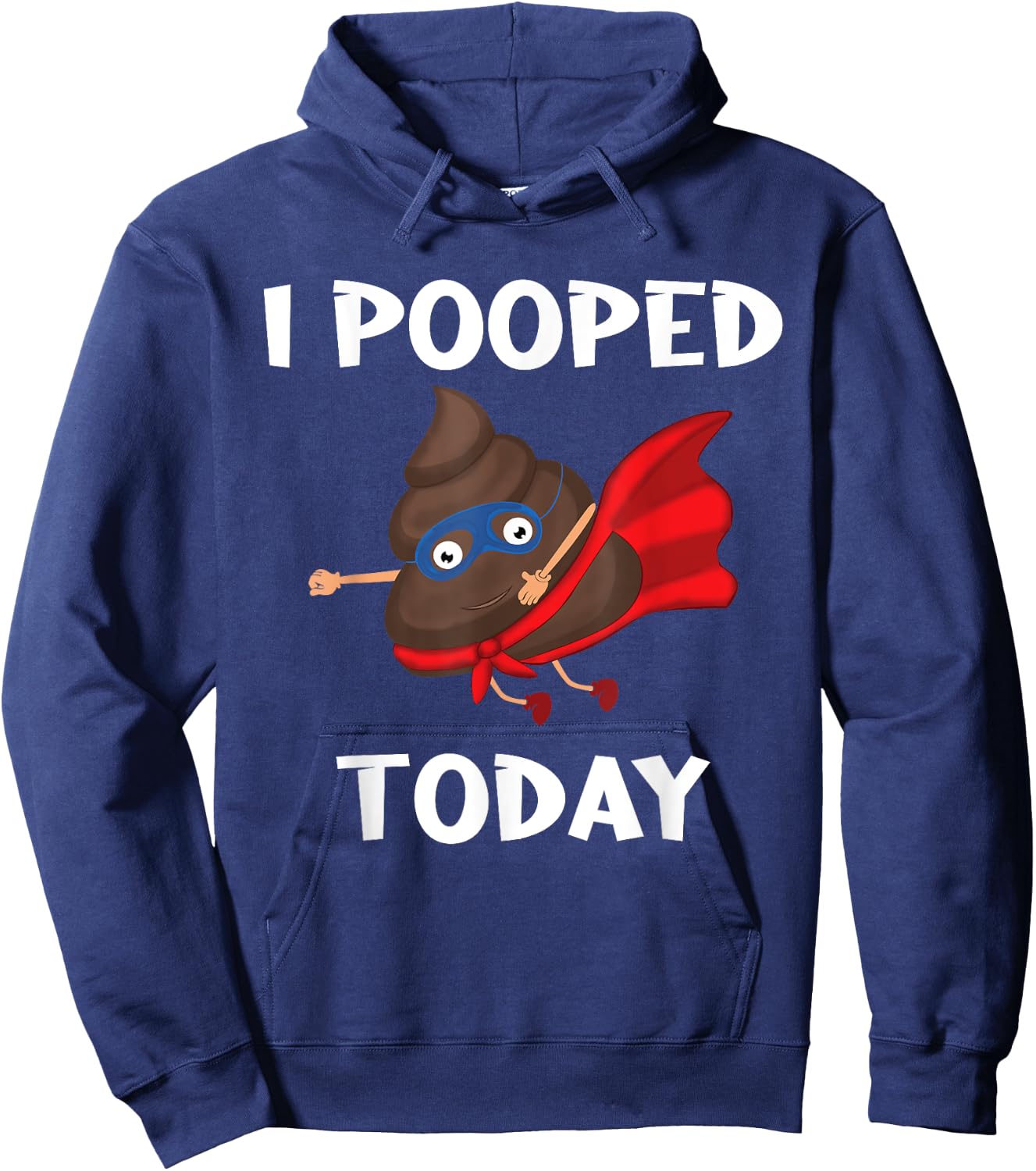 Proud Pooper Funny Poop Fart I Pooped Today Hoodie - Hoodie | Navy