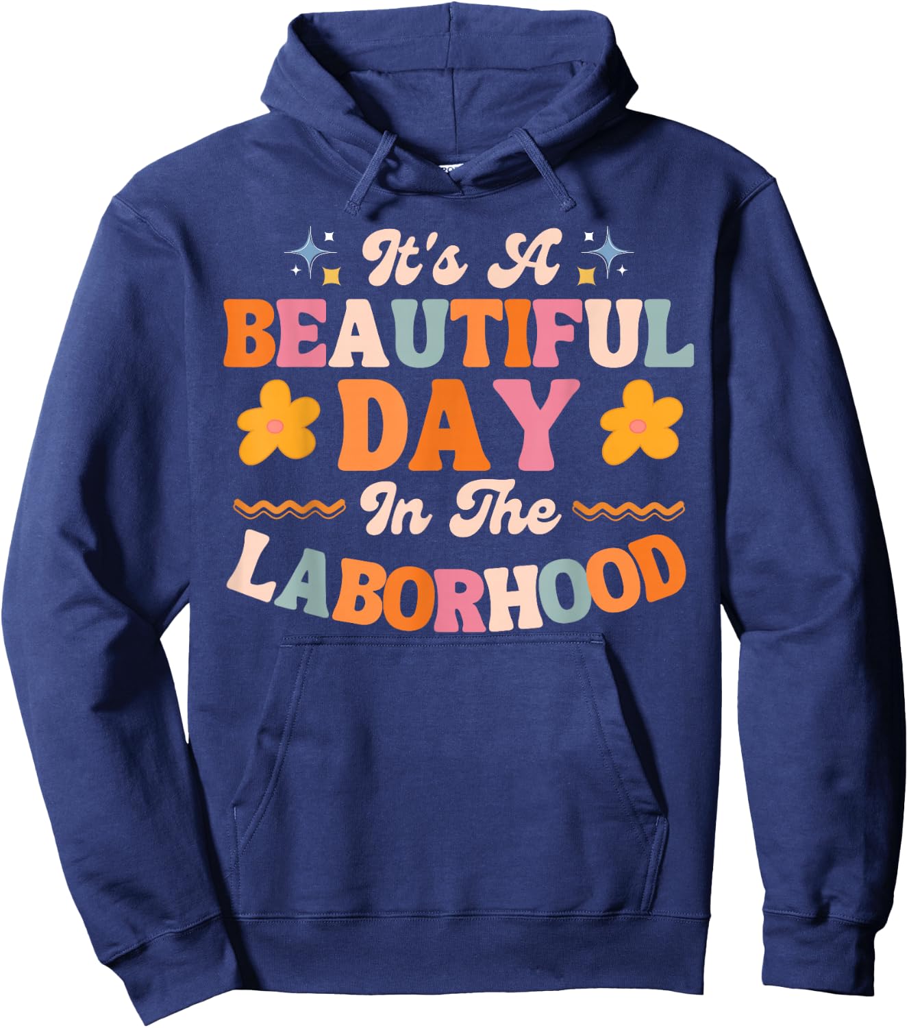 Labor and Delivery L&D Nurse Beautiful Day In The Laborhood Hoodie - Hoodie | Navy