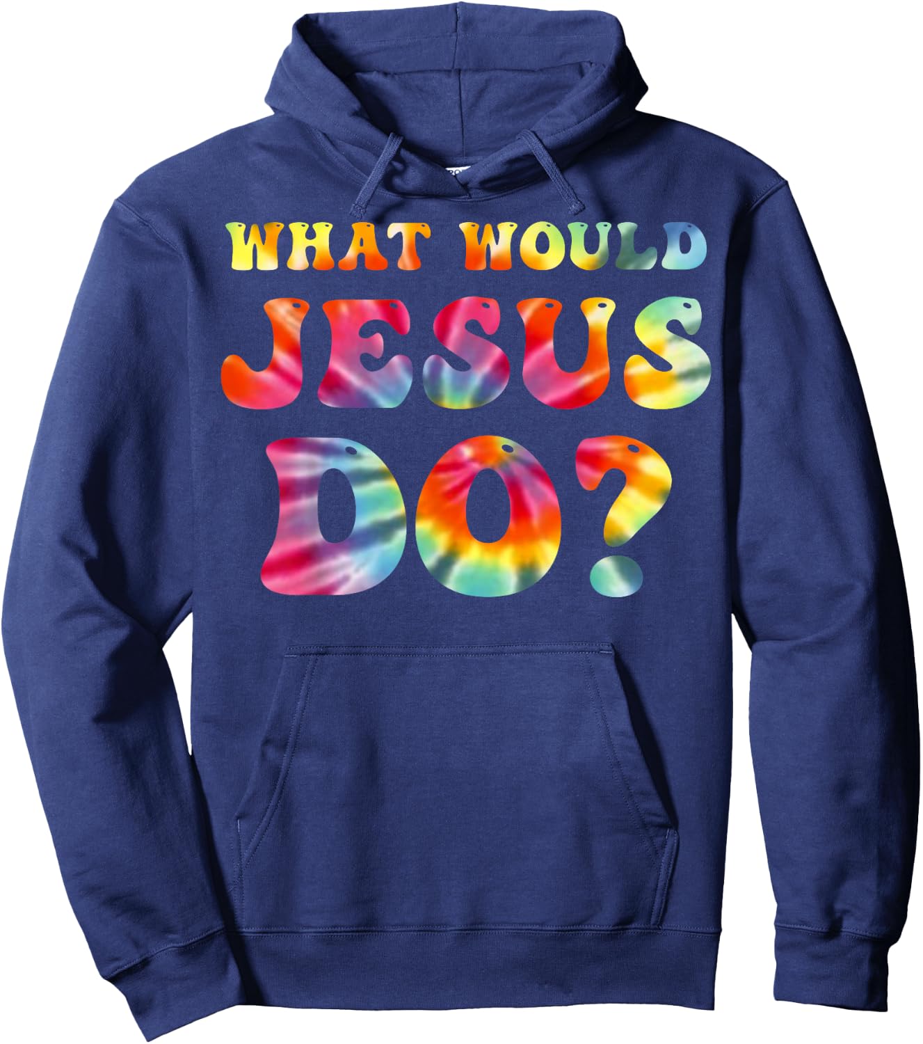 What Would Jesus Do Tie Dye Christian Faith Lord Hoodie - Hoodie | Navy