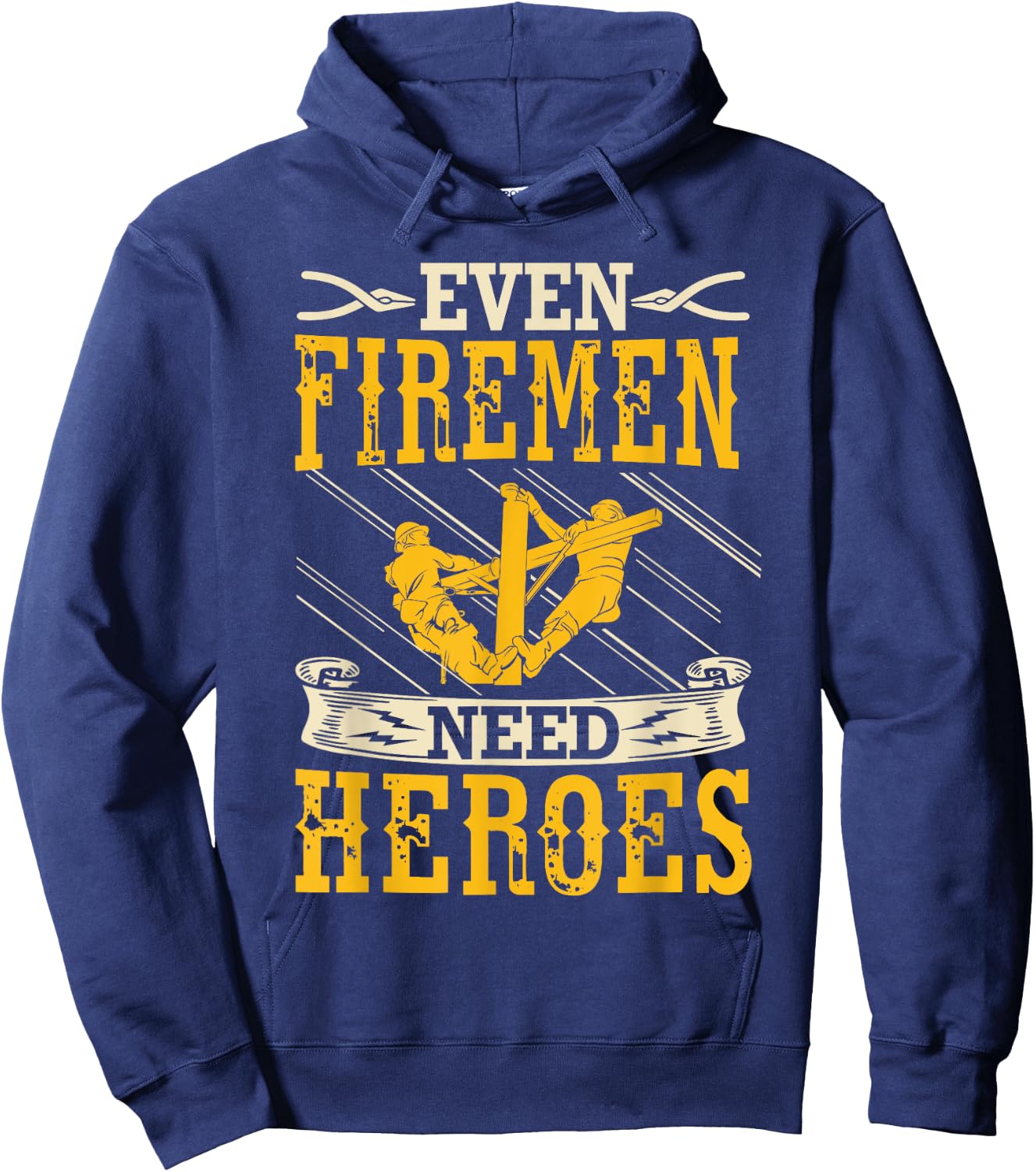 Even Firemen Need Heroes Lineworker Powerline Technician Hoodie - Hoodie | Navy