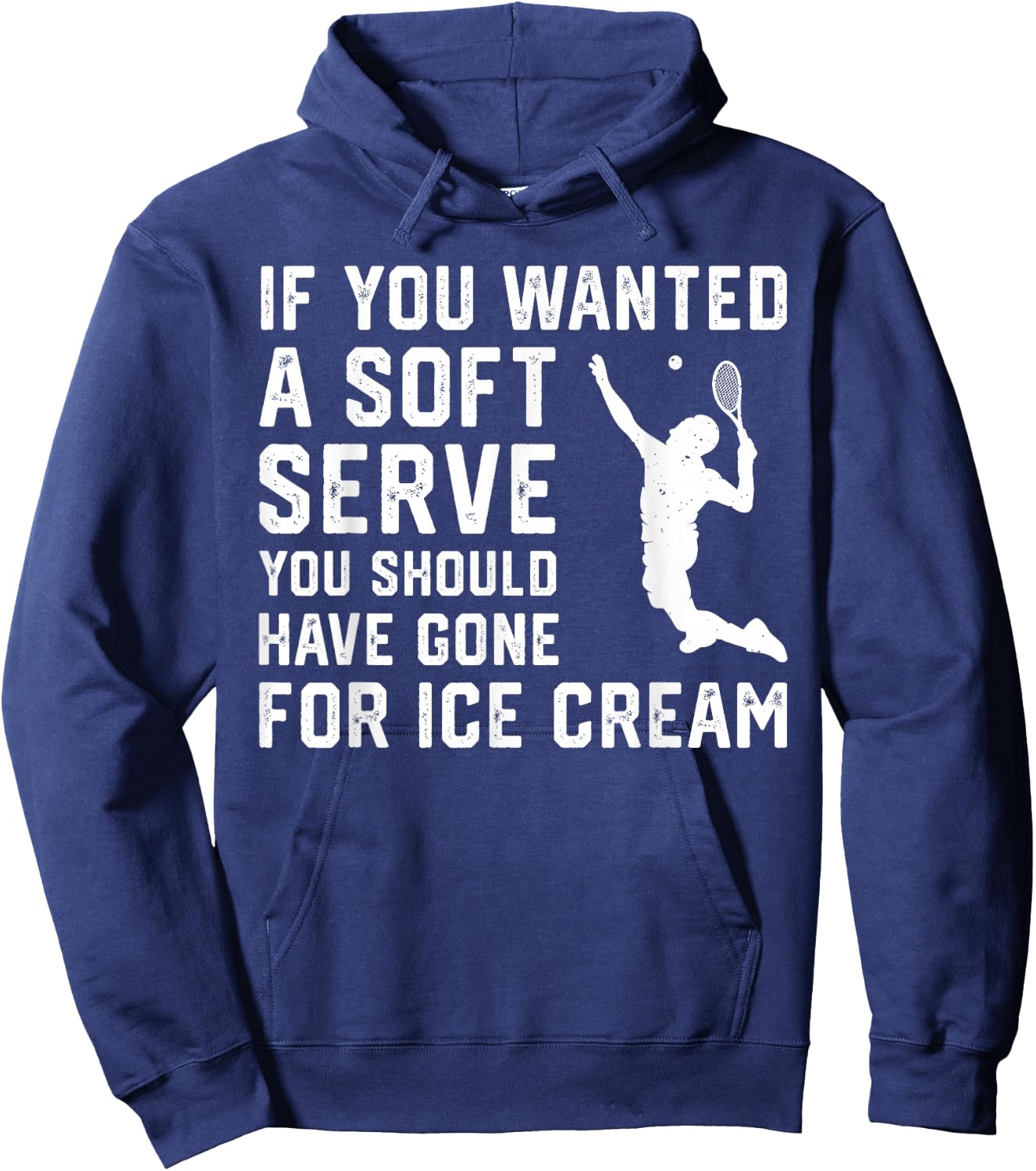 If You Wanted A Soft Serve Funny Tennis player Tennis Lover Hoodie - Hoodie | Navy
