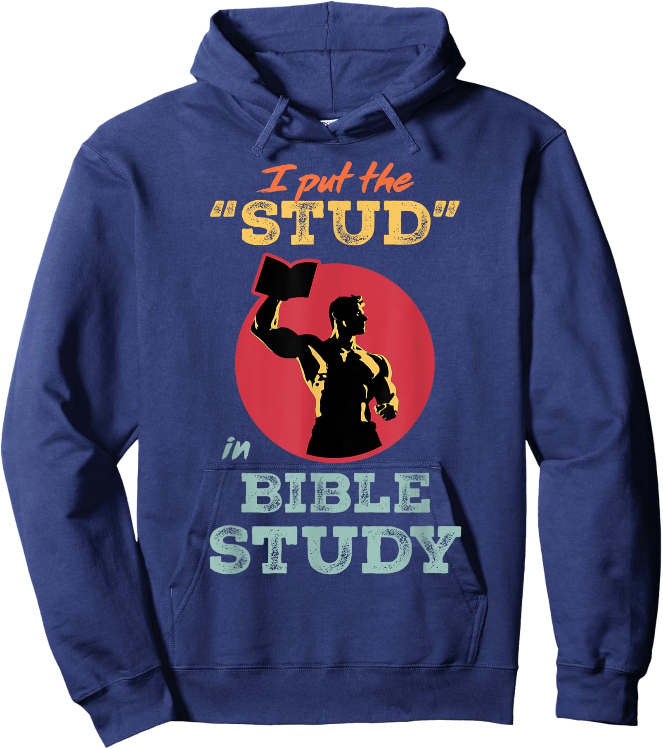 I Put the Stud in Bible Study Christian Men’s Ministry Hoodie - Hoodie | Navy