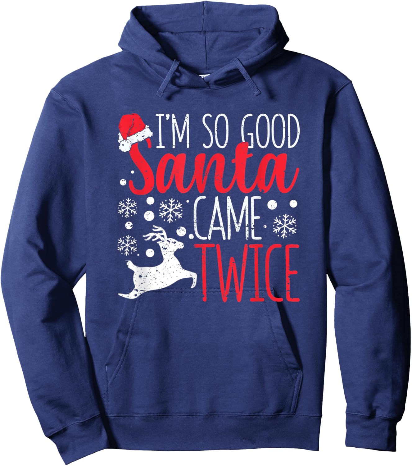 I'm So Good Santa Came Twice Funny Christmas Holiday Claus Hoodie - Hoodie | Navy