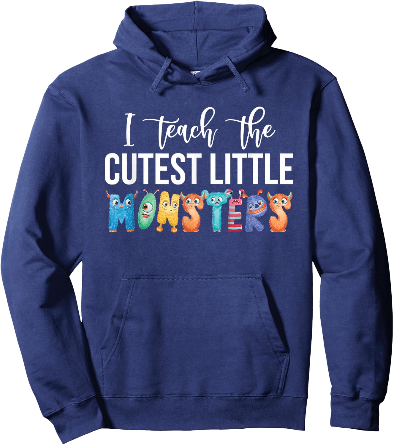 I Teach The Cutest Little Monsters Teachers Hoodie - Hoodie | Navy