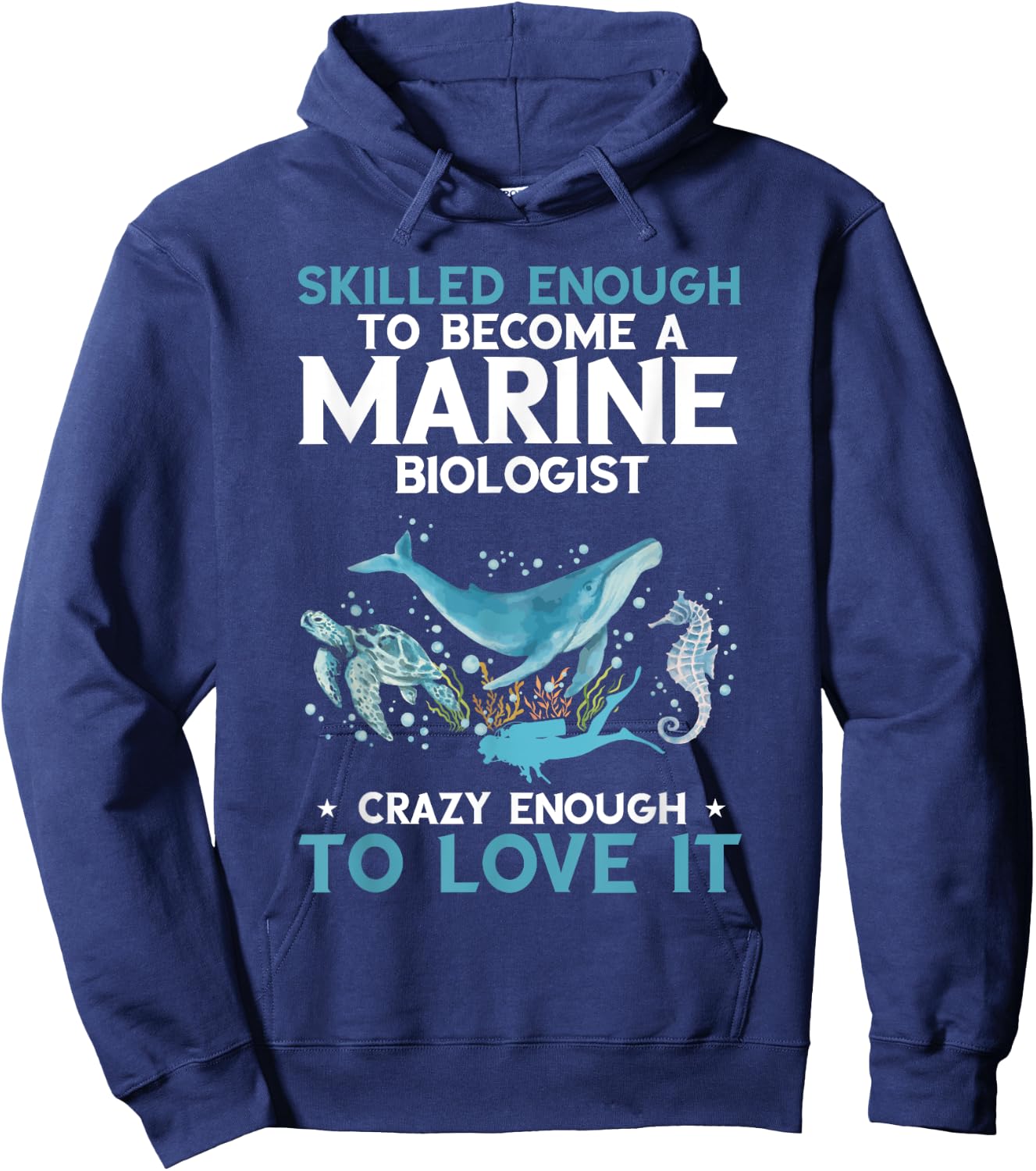 Marine Biologist Skilled Enough Ocean Life Marine Biology Hoodie - Hoodie | Navy