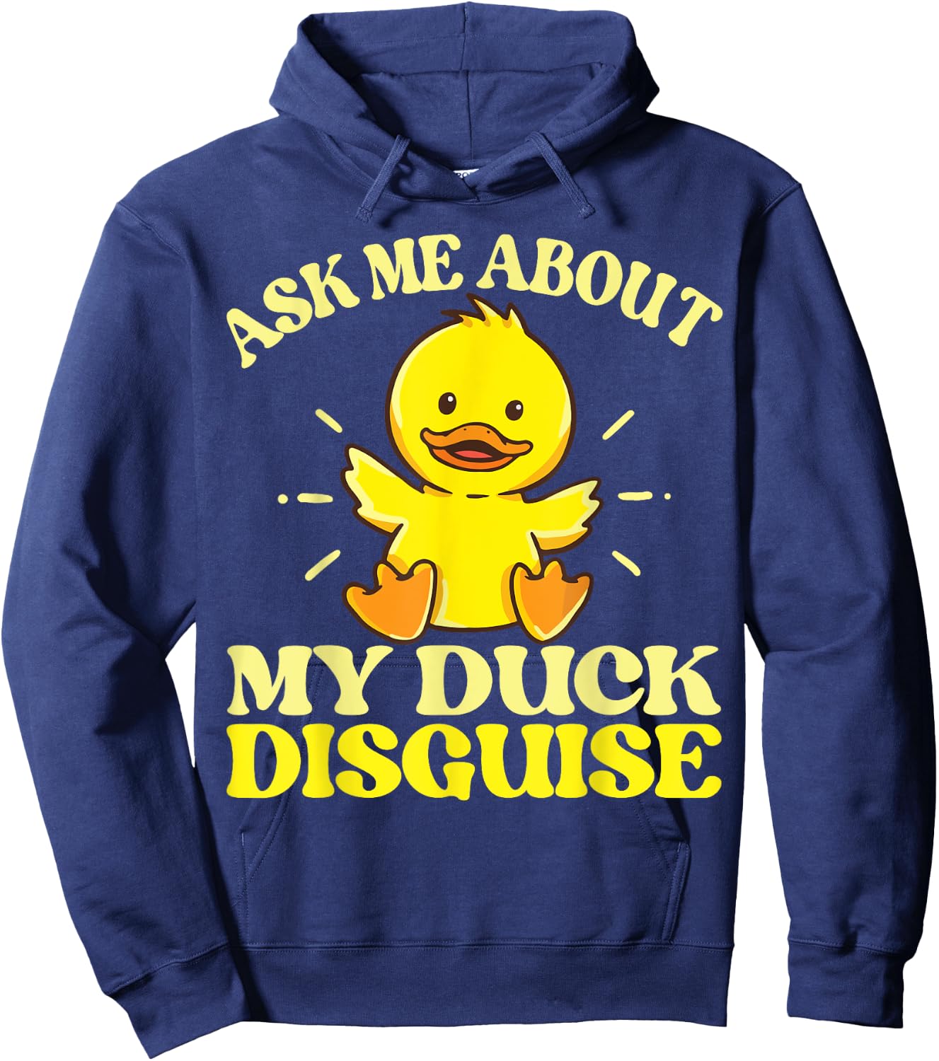 Ask Me About My Duck Disguise Duck Costume Halloween Funny Hoodie - Hoodie | Navy