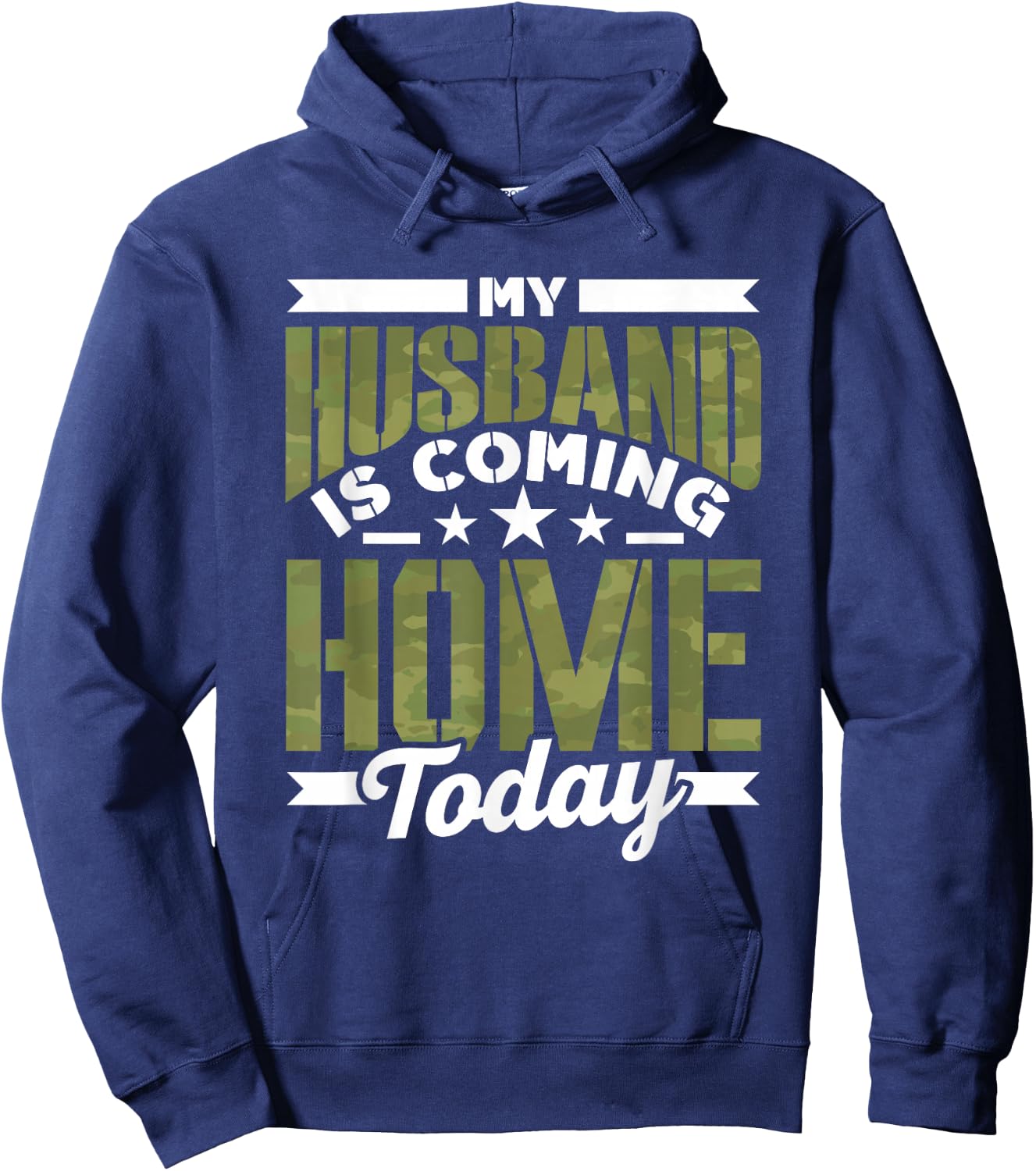 My Husband Is Coming Home Today Soldier Welcome Home Hoodie - Hoodie | Navy