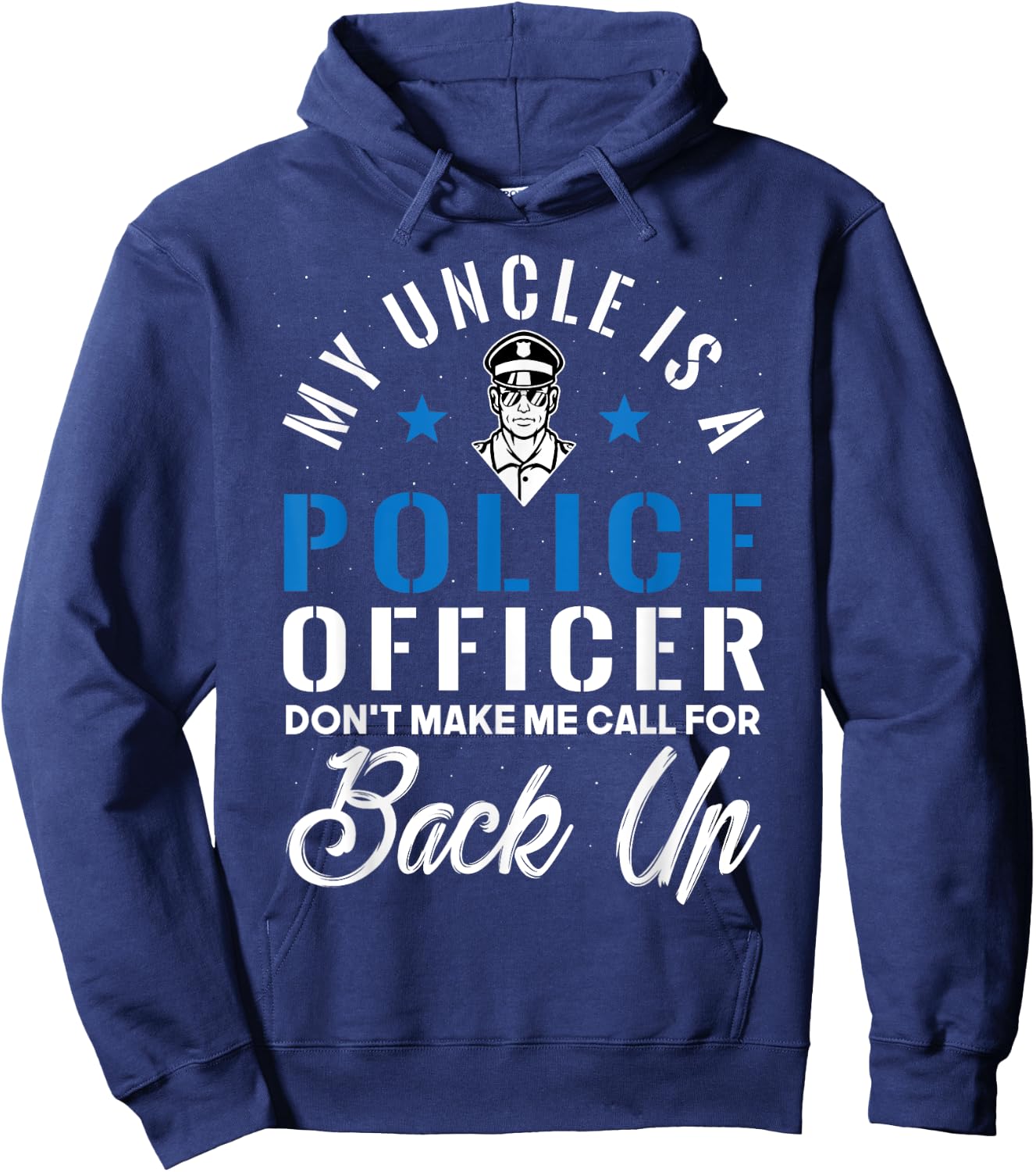 My Uncle is a Police Officer Funny Law Enforcement Father Hoodie - Hoodie | Navy