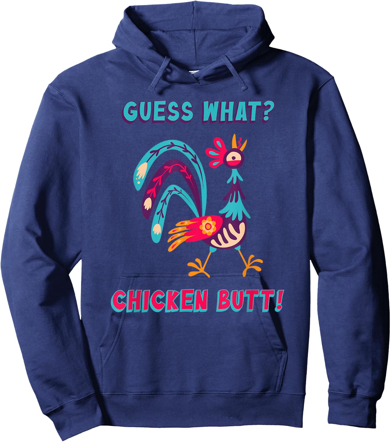 Guess What Chicken Butt Top Men Women Kids Toddler Colorful Hoodie - Hoodie | Navy