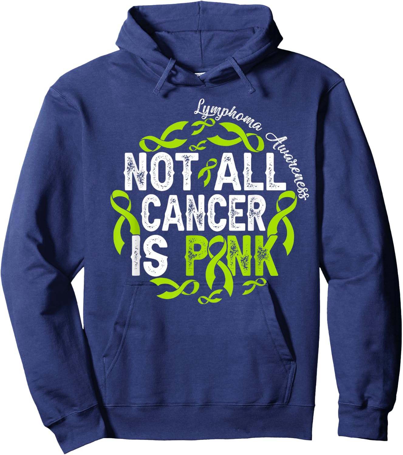 Not All Cancer Is Pink Lymphoma Awareness Fighter Warrior Hoodie - Hoodie | Navy