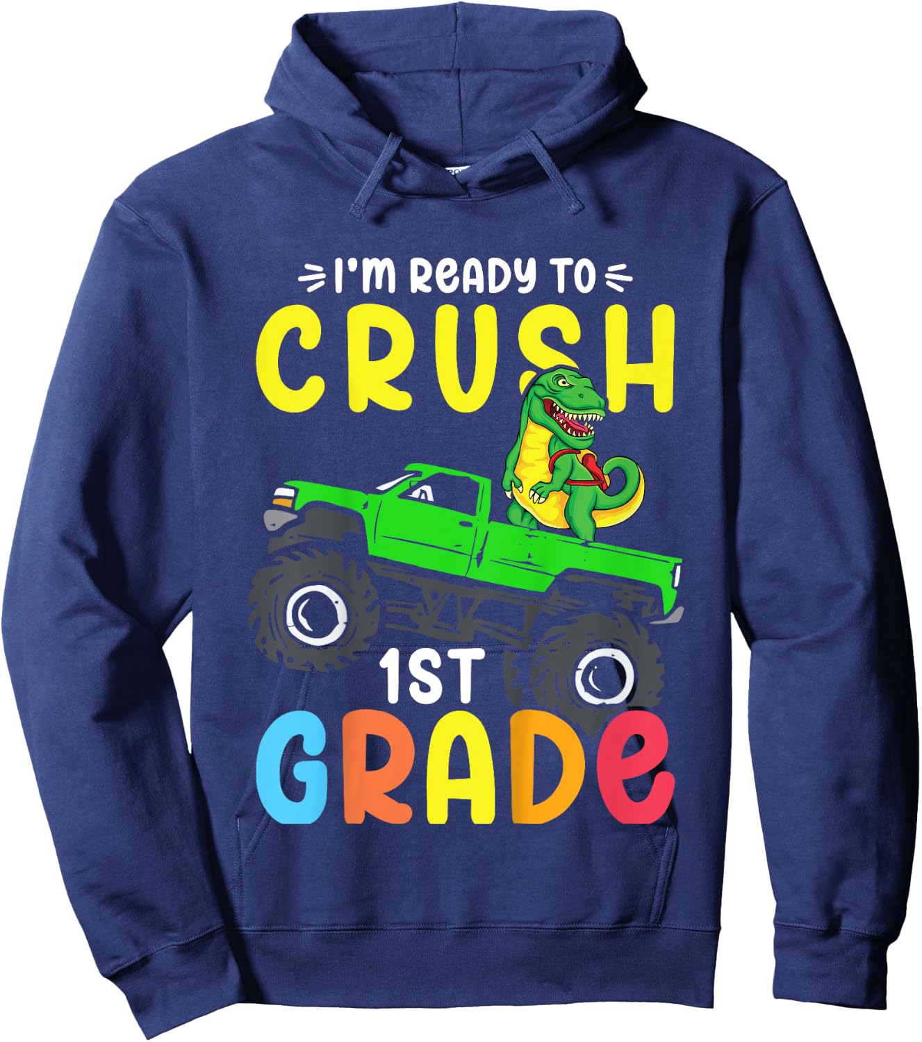 Kids I'm Ready To Crush 1st Grade Dino Monster Truck Boys Hoodie - Hoodie | Navy