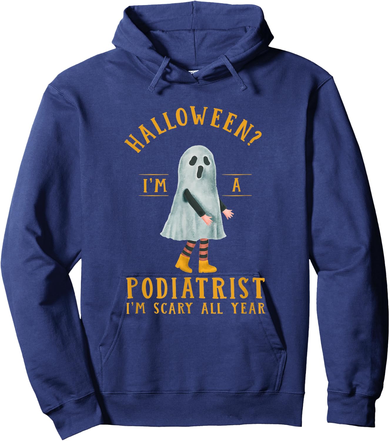 Podiatrist I'm Scary All Year Podiatry Halloween Foot Doctor Hoodie - Hoodie | Navy
