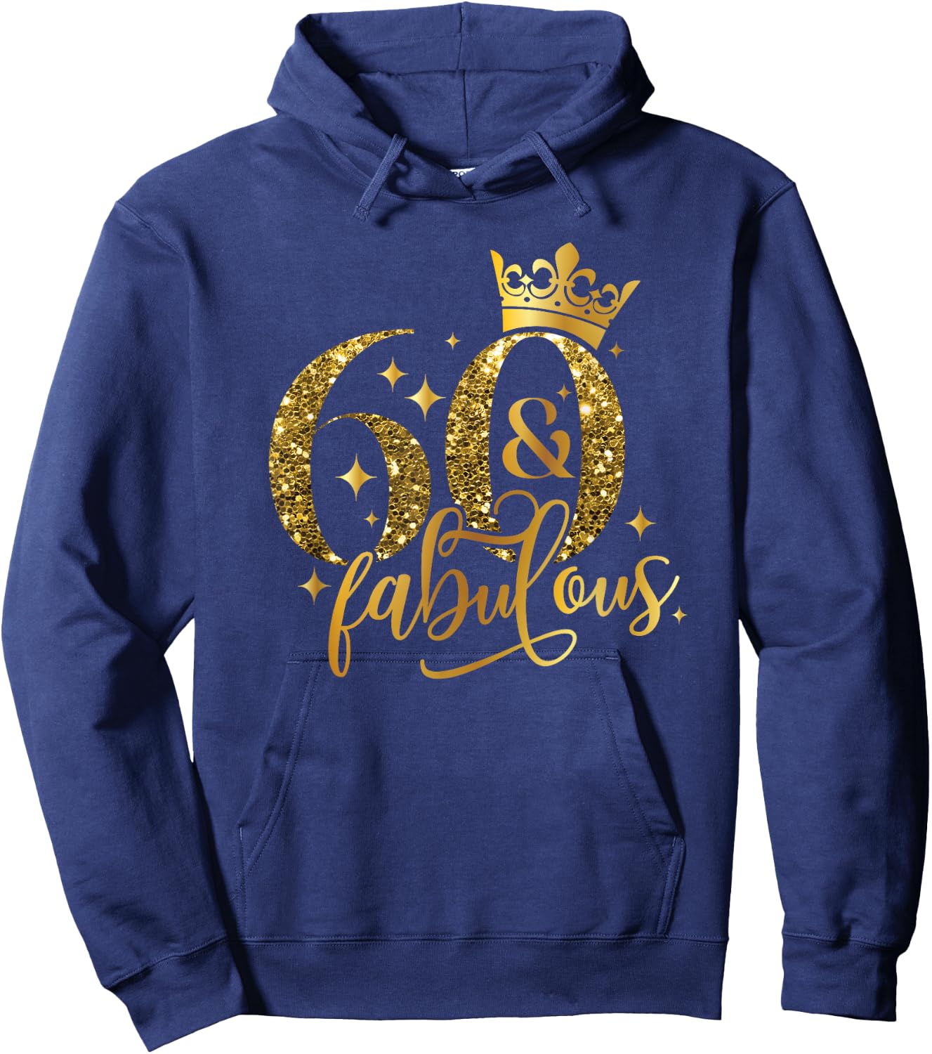 60 And Fabulous Happy Birthday To Me 60th Birthday Women Hoodie - Hoodie | Navy