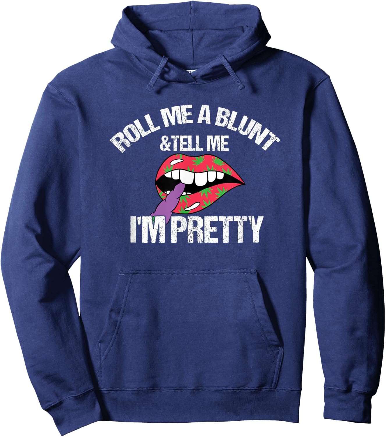Roll Me A Blunt & Tell Me I'm Pretty Funny weed smoker Hoodie - Hoodie | Navy
