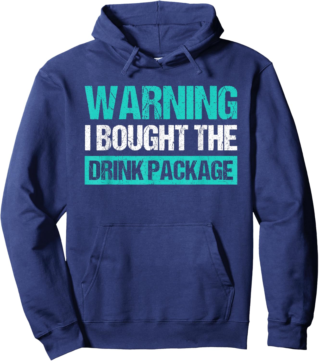Warning I Bought The Drink Package Funny Cruise Hoodie - Hoodie | Navy