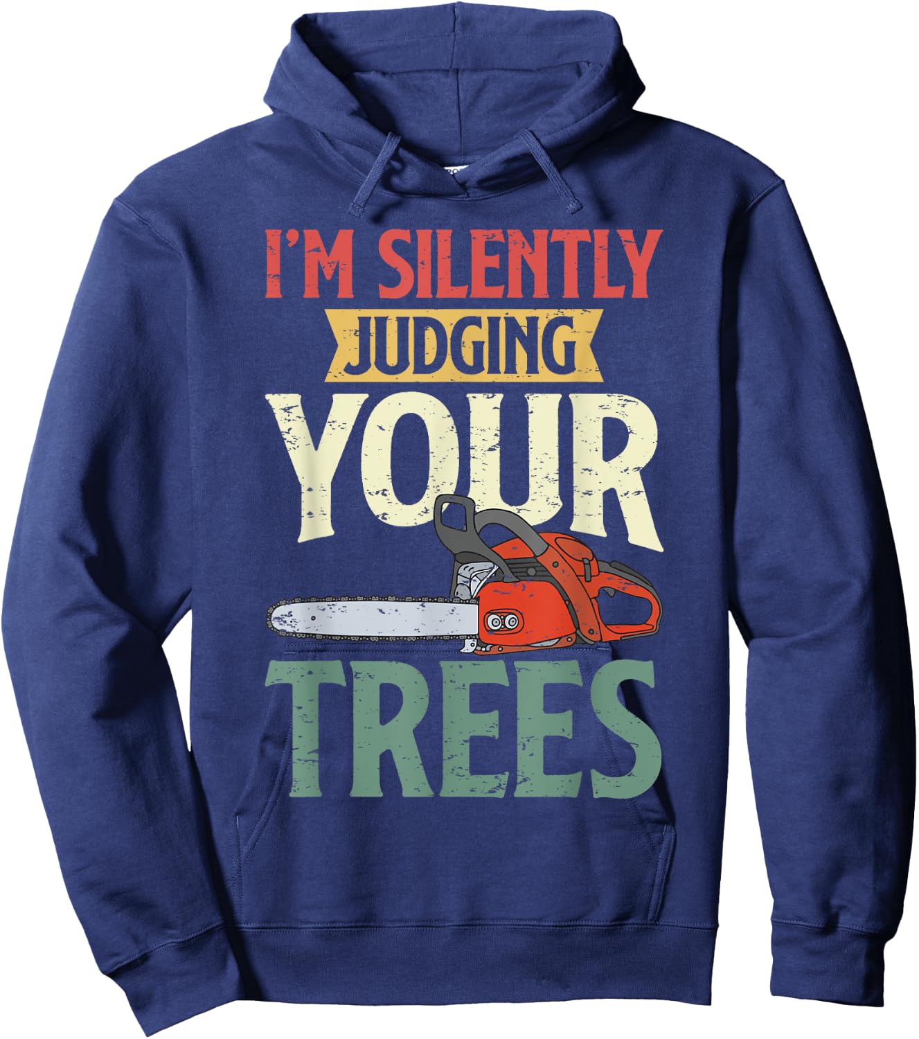 Retro Logger Lumberjack Arborist Dad Apparel Co. Silently Judging Trees Arborist Logger Woodworker Chainsaw Hoodie - Hoodie | Navy