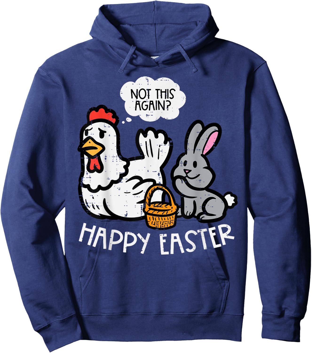 Happy Easter Bunny Chicken Not Again Funny Men Women Kids Hoodie - Hoodie | Navy