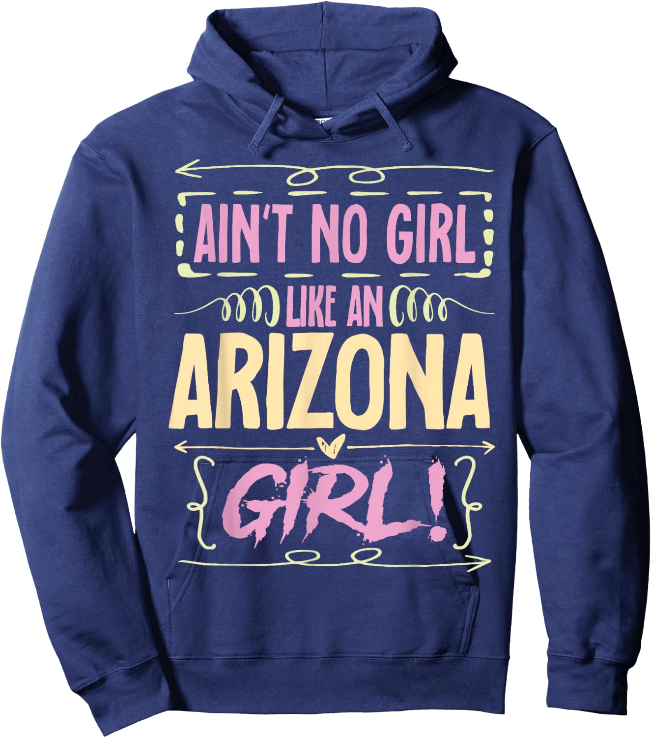 Arizona Woman Ain´t No Girl Like An Arizona Girl Hoodie - Hoodie | Navy