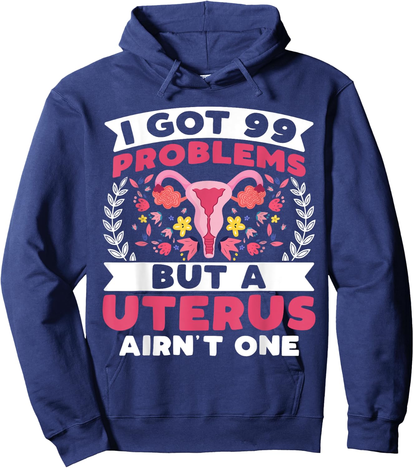 I Got 99 Problems but a Uterus Ain't - Hysterectomy Survivor Hoodie - Hoodie | Navy