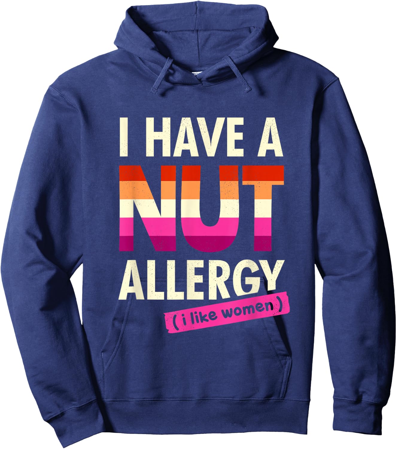 Women's Funny Lesbian Shirt I Have a Nut Allergy Lesbian Hoodie - Hoodie | Navy