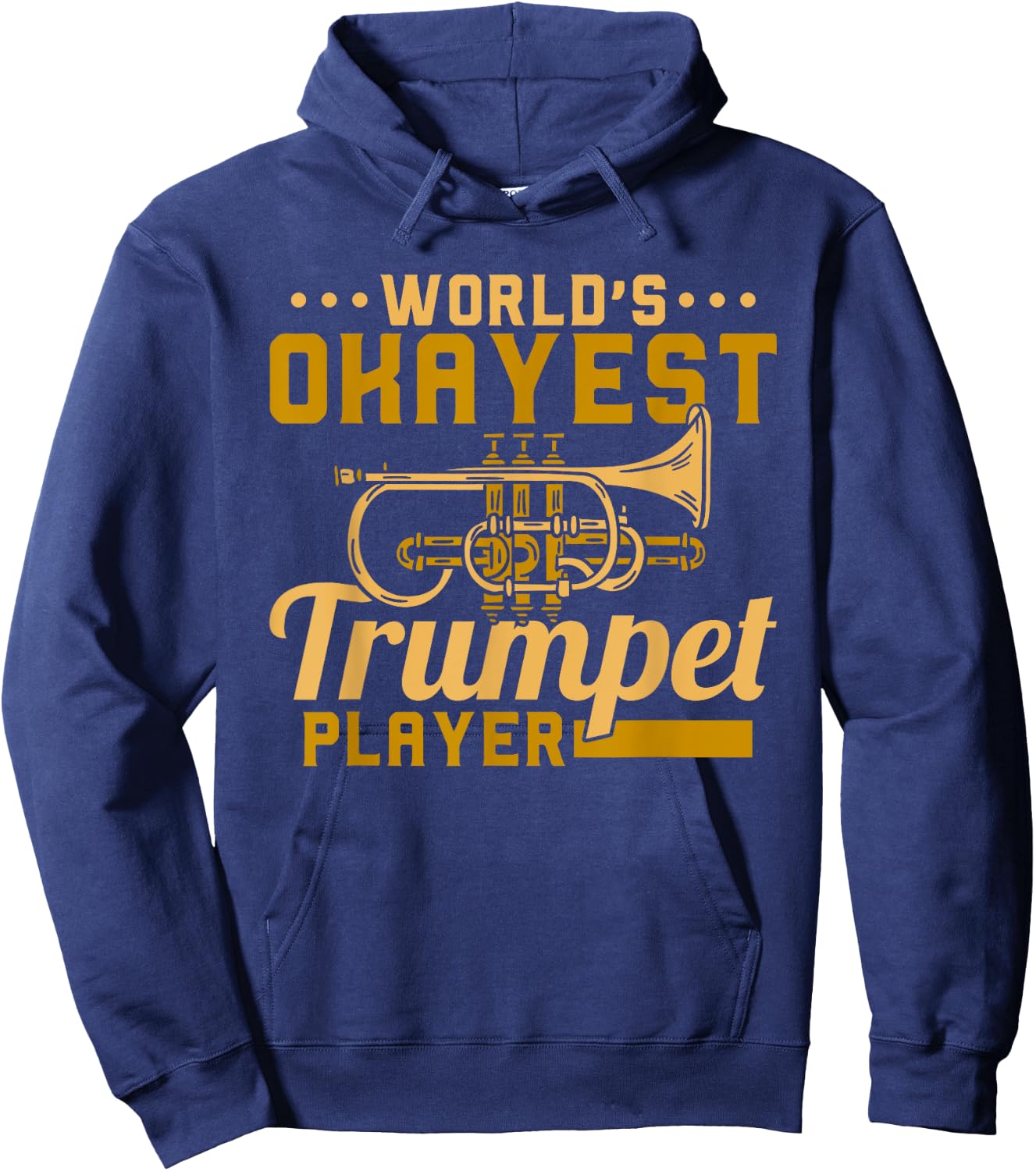 Funny Trumpet Band Trumpeter World's Okayest Trumpet Player Hoodie - Hoodie | Navy
