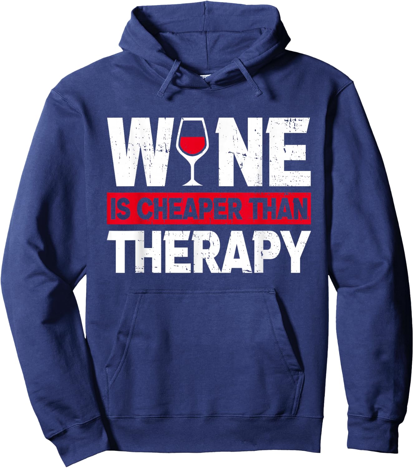 Wine Is Cheaper Than Funny Therapy Wine Drinking Lover Dad Hoodie - Hoodie | Navy