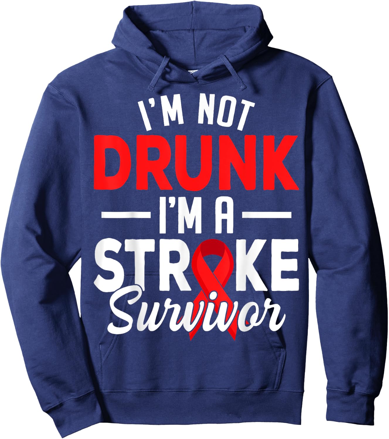 I'm Not Drunk I Am A Stroke Survivor Funny Stroke Awareness Hoodie - Hoodie | Navy