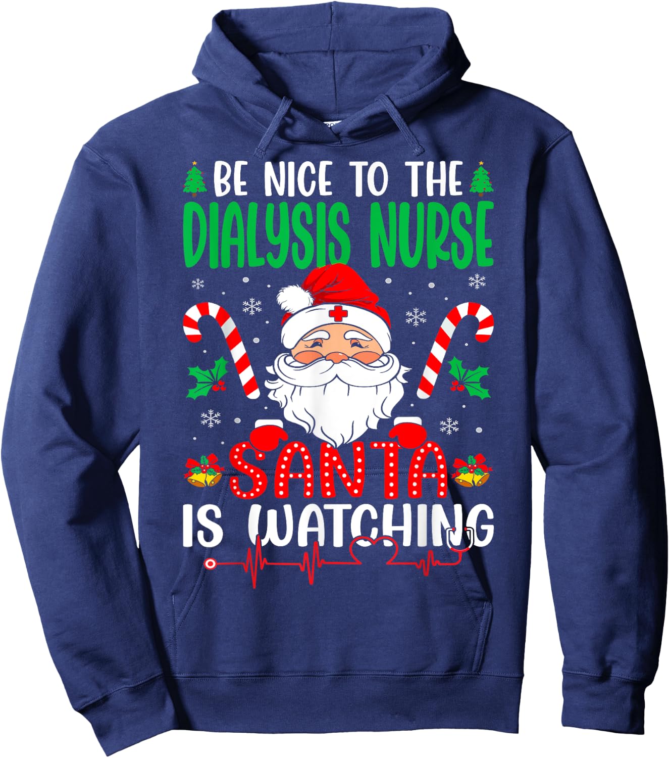 Be Nice to the Dialysis Nurse Santa is Watching Christmas Hoodie - Hoodie | Navy