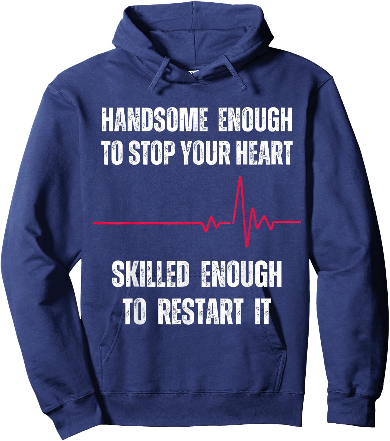 Handsome Enough To Stop Your Heart Skilled Enough To Restart Hoodie - Hoodie | Navy