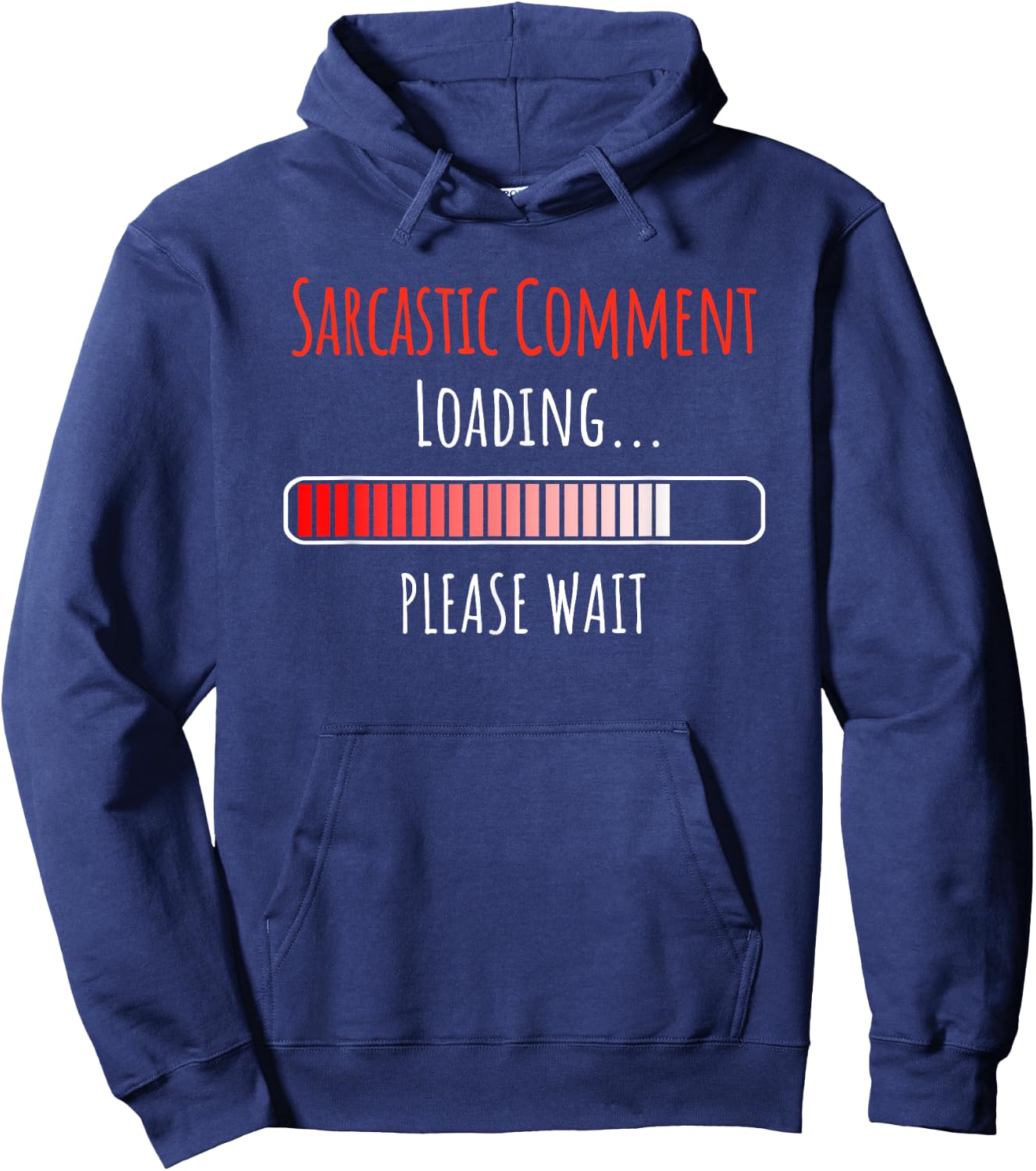Sarcastic Comment Loading Please Wait Buffering Loading Icon Hoodie - Hoodie | Navy